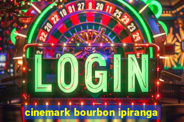 cinemark bourbon ipiranga